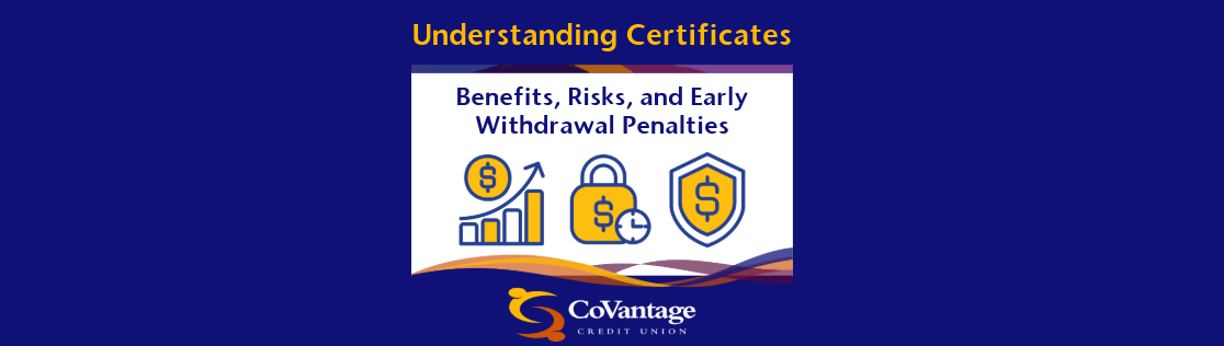 Understanding Certificates: Benefits, Risks, and Early Withdrawal Penalties